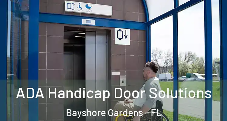  ADA Handicap Door Solutions Bayshore Gardens - FL