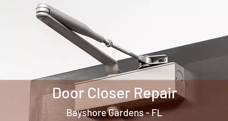  Door Closer Repair Bayshore Gardens - FL