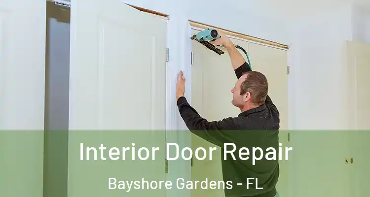 Interior Door Repair Bayshore Gardens - FL