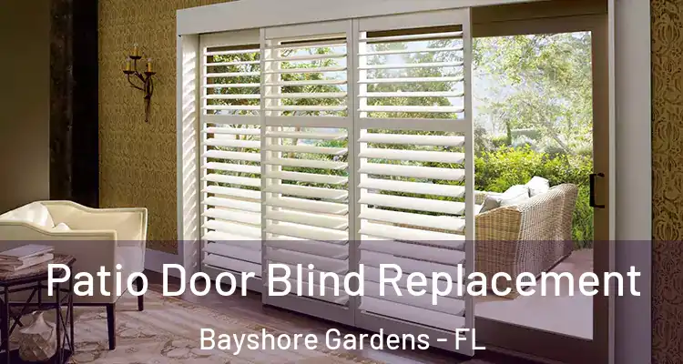  Patio Door Blind Replacement Bayshore Gardens - FL