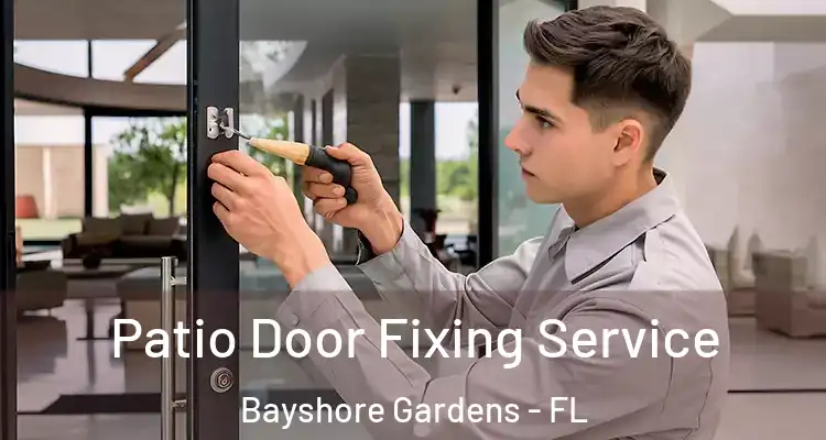  Patio Door Fixing Service Bayshore Gardens - FL