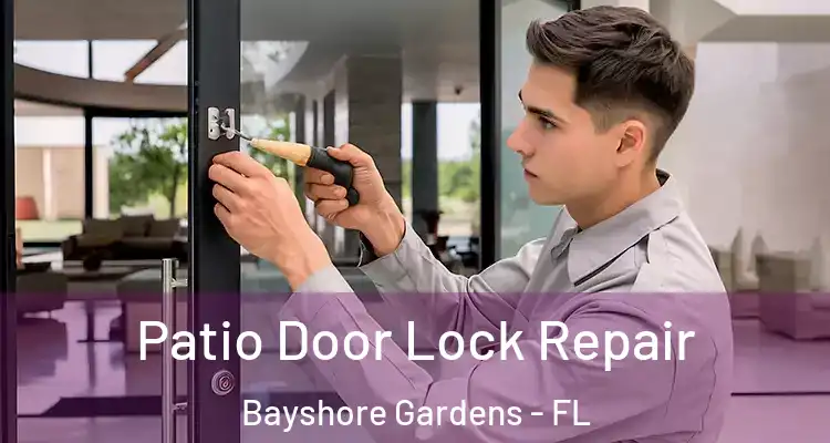  Patio Door Lock Repair Bayshore Gardens - FL
