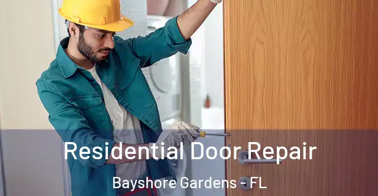 Residential Door Repair Bayshore Gardens - FL