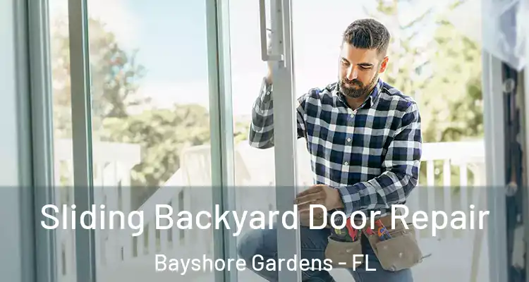  Sliding Backyard Door Repair Bayshore Gardens - FL