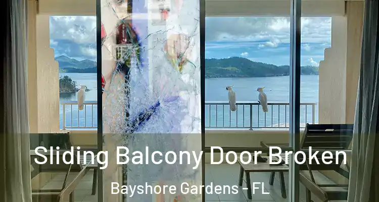 Sliding Balcony Door Broken Bayshore Gardens - FL