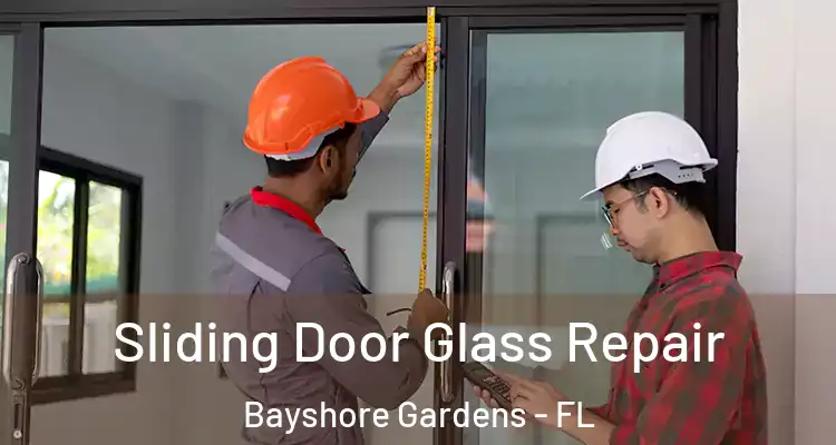 Sliding Door Glass Repair Bayshore Gardens - FL