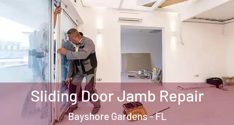  Sliding Door Jamb Repair Bayshore Gardens - FL