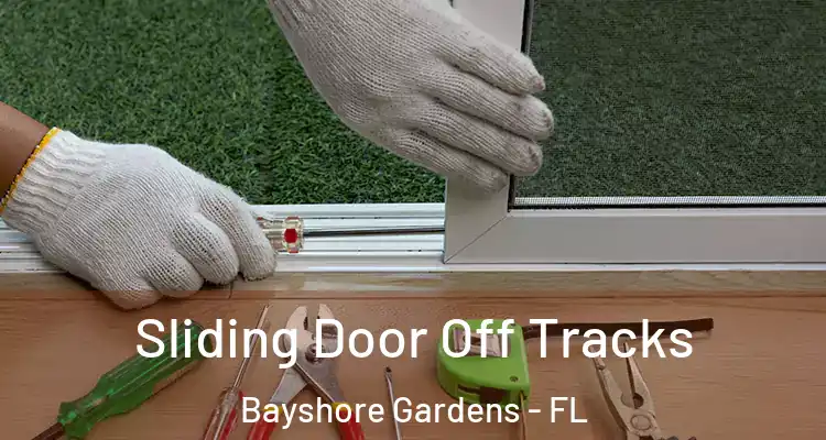  Sliding Door Off Tracks Bayshore Gardens - FL
