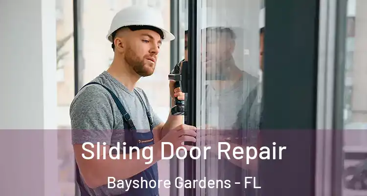  Sliding Door Repair Bayshore Gardens - FL