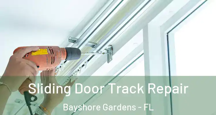  Sliding Door Track Repair Bayshore Gardens - FL